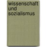 Wissenschaft und Sozialismus door Friedrich August von Hayek
