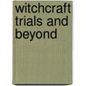 Witchcraft Trials And Beyond by Kateryna Dysa