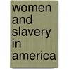 Women And Slavery In America door J. Richard Lewis