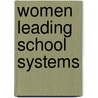 Women Leading School Systems door Margaret Grogan