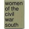 Women of the Civil War South by Marilyn Mayer Culpepper