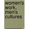 Women's Work, Men's Cultures door Sarah Rutherford