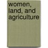 Women, Land, And Agriculture