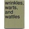 Wrinkles, Warts, and Wattles door Lynn M. Stone