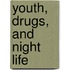 Youth, Drugs, And Night Life