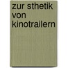 Zur Sthetik Von Kinotrailern by Bernard Hoffmeister