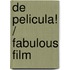 de Pelicula! / Fabulous Film