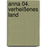 anna 04. Verheißenes Land door Leonie Britt Harper