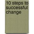 10 Steps To Successful Change