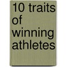 10 Traits Of Winning Athletes door George Mangum