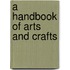 A Handbook Of Arts And Crafts