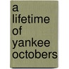 A Lifetime of Yankee Octobers by Salvatore Maiorana