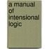 A Manual Of Intensional Logic