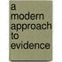 A Modern Approach to Evidence