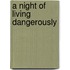 A Night Of Living Dangerously