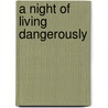 A Night Of Living Dangerously by Jennie Lucas