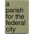 A Parish For The Federal City