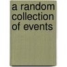 A Random Collection of Events door Joseph R. Sweeney