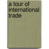 A Tour Of International Trade by Economist. com