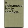 A Vietnamese Family Chronicle door Trieu Dan Nguyen