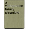 A Vietnamese Family Chronicle by Trieu Dan Nguyen