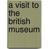 A Visit To The British Museum door British Museum