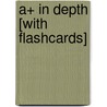 A+ in Depth [With Flashcards] by Jean Andrews
