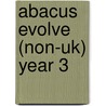 Abacus Evolve (Non-Uk) Year 3 by Ruth Merttens