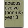 Abacus Evolve (Non-Uk) Year 3 door Ruth Merttens