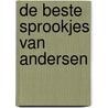 De beste sprookjes van Andersen by Rindert K. de Groot