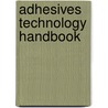 Adhesives Technology Handbook door Sina Ebnesajjad