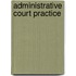 Administrative Court Practice