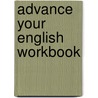Advance Your English Workbook door Annie Broadhead