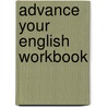 Advance Your English Workbook by Annie Broadhead