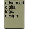 Advanced Digital Logic Design by Reuben Lee