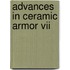 Advances In Ceramic Armor Vii