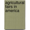 Agricultural Fairs In America door Julie Avery