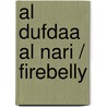 Al Dufdaa Al Nari / Firebelly by J.C. Michaels
