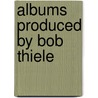 Albums Produced By Bob Thiele by Source Wikipedia