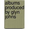 Albums Produced By Glyn Johns door Source Wikipedia