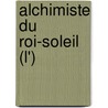 Alchimiste Du Roi-Soleil (L') door Jean Paul Clebert