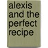 Alexis and the Perfect Recipe