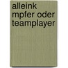 Alleink Mpfer Oder Teamplayer by Melanie Skiba