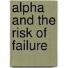 Alpha And The Risk Of Failure door Gustav Ohlsson
