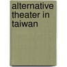 Alternative Theater in Taiwan by Iris Hsin-chun Tuan