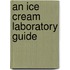 An Ice Cream Laboratory Guide
