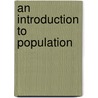 An Introduction To Population door John Weeks