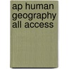 Ap Human Geography All Access door Dr. Christian Sawyer
