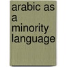 Arabic As A Minority Language by Jonathan Owens