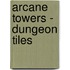 Arcane Towers - Dungeon Tiles